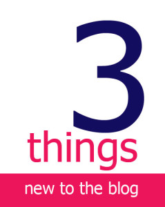 three things new to the blog