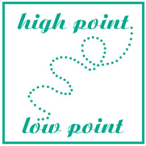 high point, low point