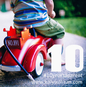 ten years a parent #10yearsaparent