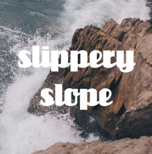 the slippery slope of a broken routine