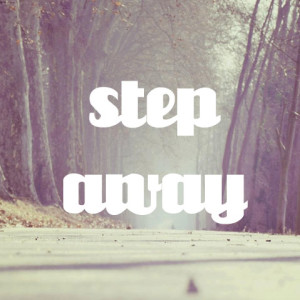 When It’s Time To Step Away